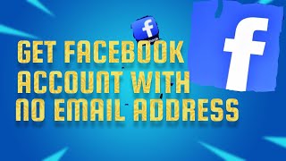 How to create a facebook account without an email address