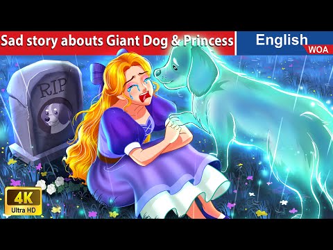 Sad story abouts Giant Dog & Princess 🐶💦 English Storytime🌛 Fairy Tales  