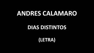 Andres Calamaro -  Dias distintos (Letra/Lyrics)