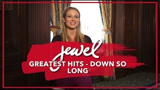 Jewel - Down So Long on Greatest Hits