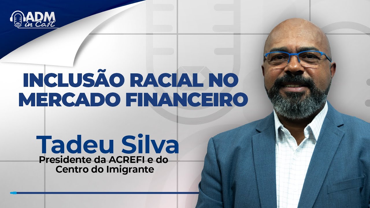 Inclusão racial no mercado financeiro | Tadeu Silva