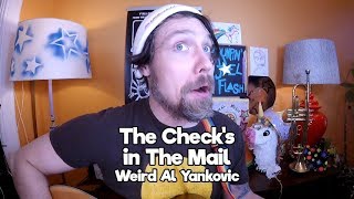 The Check&#39;s in the Mail - Weird Al Yankovic