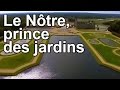 Le Nôtre, prince des jardins