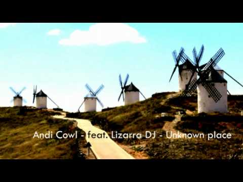 Andi Cowl feat. Lizarra DJ - Unknown place