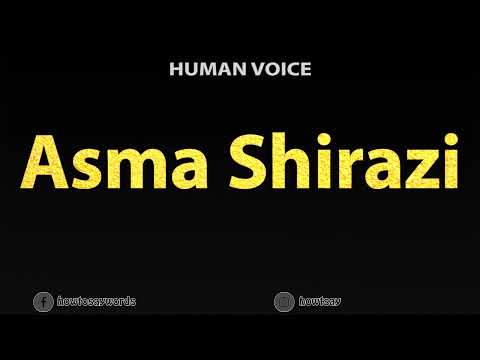 How To Pronounce Asma Shirazi