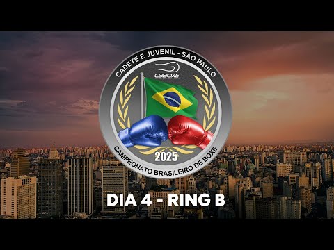 Dia 4 - Campeonato Brasileiro Cadete e Juvenil - 2025 - Ring B