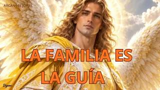 MENSAJE DEL ARCÁNGEL JOFIEL PARA HOY 💌LA FAMILIA ES LA GUÍA - Enseñanza Espiritual