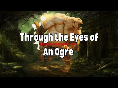 D&D Lore; Through the Eyes of an Ogre