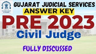 GJS PRE 2023 ANSWER KEY- GUJARAT JUDICIAL SERVICE - CJ  2023  - fully discussed - ANALYSIS