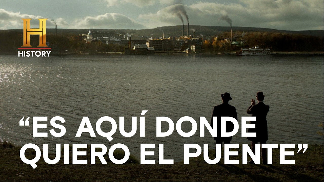 "ES AQUÍ DONDE QUIERO EL PUENTE" - GIGANTES DE LA INDUSTRIA