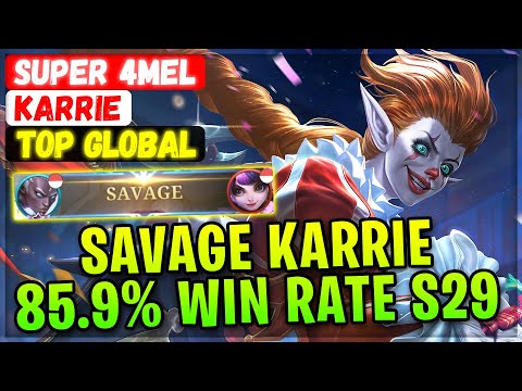 SAVAGE KARRIE 85.9% Win Rate S29 [ Top Global Karrie ] SUPER 4MeL - Mobile Legends Emblem And Build