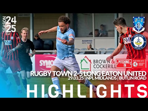 Rugby Town 2-5 Long Eaton United - 29/03/25 - Northern Premier League Midlands - Match Highlights