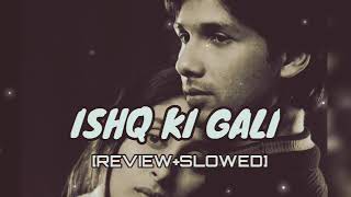 Download lagu Ishq Ki Gali Actual Video in HD (Shahid _ Kareena Kapoor) _[Reverb And Slowed]_||🔥 mp3