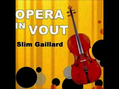 Slim Gaillard - Opera In Vout (1946)