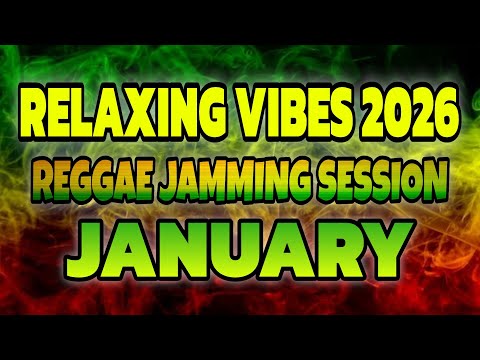 🎶Relaxing Reggae Music January 2026 | Chill Reggae Jamming Session