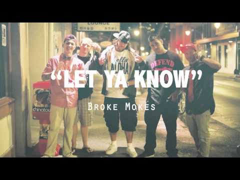 Let Ya Know (Prod. Dimes) - Broke Mokes