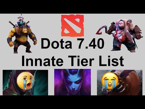 An Innate Tier List For Dota 2 7.40