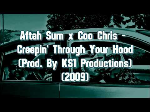 (#FBF) Aftah Sum x Coo Chris - Creepin' Through Your Hood (Prod. by KS1 Productions) (2009)