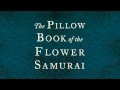 The Pillow Book Of The Flower Samurai By Barbara Lazar Book Trailer