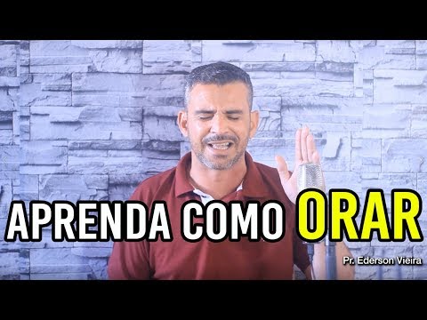 Aprenda Como Orar