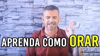 Aprenda Como Orar