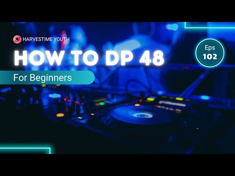 DP 48 TUTORIAL VIDEO
