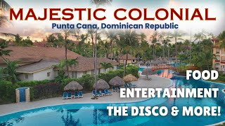 MAJESTIC COLONIAL PUNTA CANA - Food, Beach, Disco and MORE! And An Airport Loung