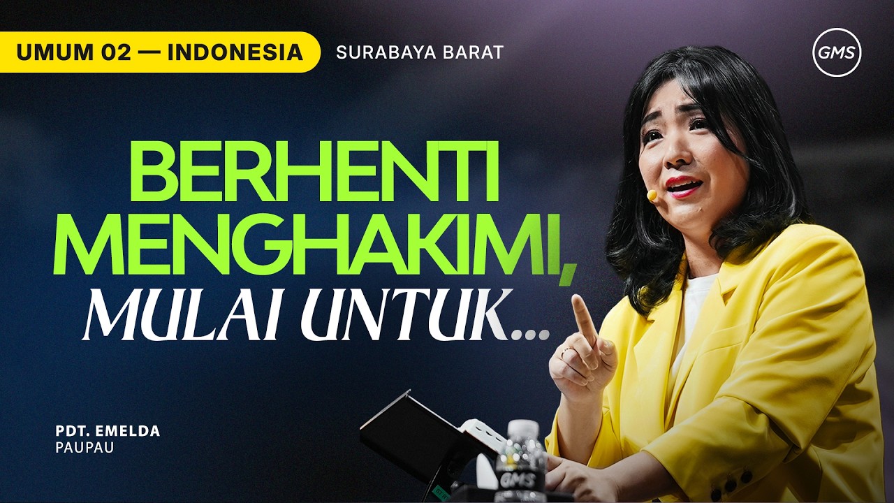 Berhenti Menghakimi, Mulai Untuk... - Pdt. Emelda Pau Pau (GMS Church)
