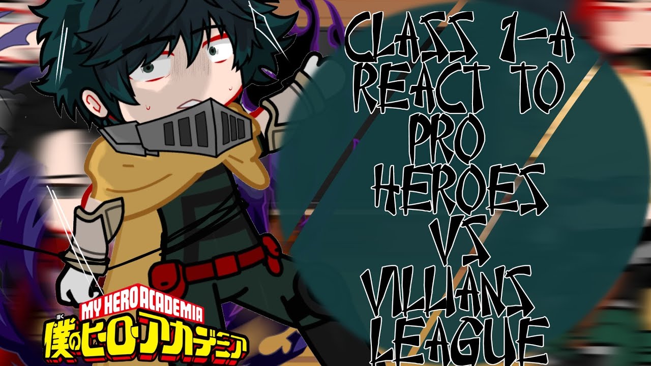 Class 1-A react to Pro Heroes vs Villians League || Season 7 || MHA / BNHA react