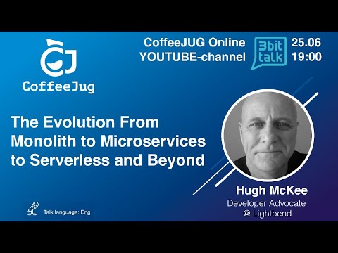 The Evolution From Monolith to Microservices to Serverless and Beyond by Hugh McKee