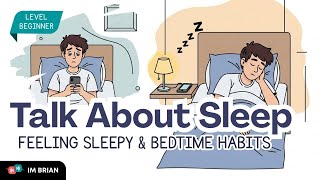 Talk About Sleep- Feeling Sleepy And Bedtime Habits | Easy English Conversation for Beginners