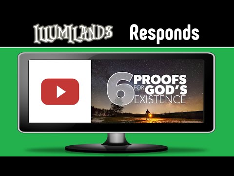 "6 PROOFS For God's Existence" - illumilands Responds