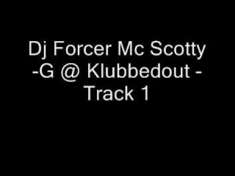Dj Forcer Mc Scotty-G @ Klubbedout - Track 1