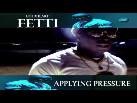 GOLDHEART FETTI   APPLYING PRESSURE