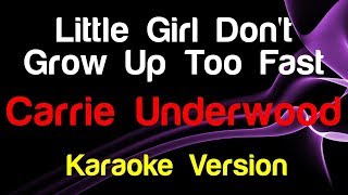🎤 Carrie Underwood - Little Girl Don&#39;t Grow Up Too Fast (Karaoke Version) - King Of Karaoke