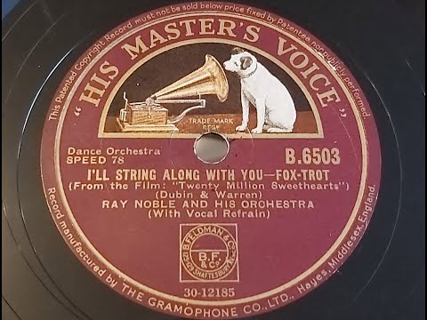Ray Noble and his Orchestra vocal Al Bowlly 'I'll String Along With You' 1934 78 rpm