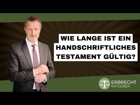 Wie lange ist ein handschriftliches Testament gültig?