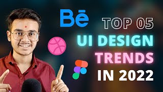 Top 05 UI Design Trends in 2022