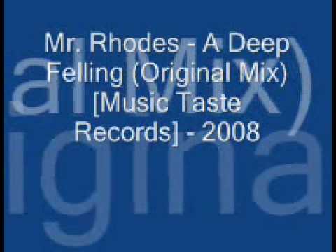 Mr. Rhodes - A Deep Feeling (Original Mix) [Music Taste Records] - 2008