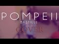 "POMPEII" - Bastille (COVER) 
