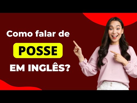 Como falar de POSSE EM INGLÊS ? Inglês para iniciantes
