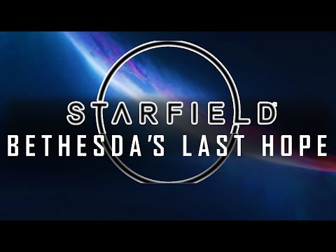 Starfield: Bethesda's Last Hope