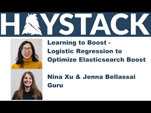 Haystack US 2021 - Learning to Boost with Elasticsearch Boosts - Nina Xu & Jenna Bellassai