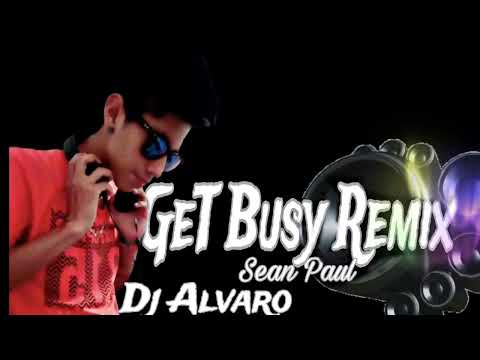 (REMIX) GeT Busy Sean Paul Cumbia| Dj Alvaro Silvia-Cauca