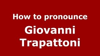 How to pronounce Giovanni Trapattoni