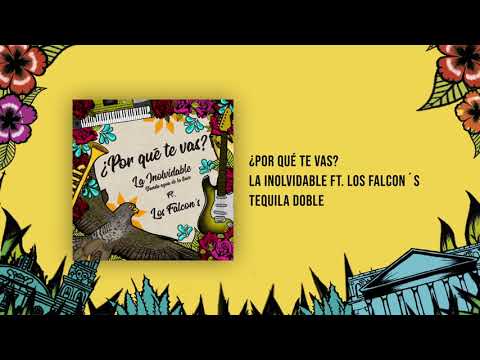 Porque Te Vas - La Inolvidable ft. Los Falcons