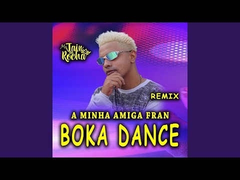 A Minha Amiga Fran Boka Dance (Versão Remix)
