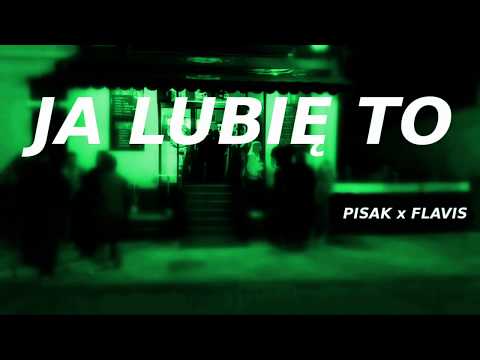 Pisak X Flavis - Ja Lubię To