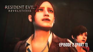 Resident Evil Revelations 2 - Episode 2: Contemplation  (Part 1) [No Commentary]