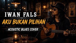 Download lagu IWAN FALS – I AM NOT AN OPTION | ACOUSTIC BLUES COVER mp3